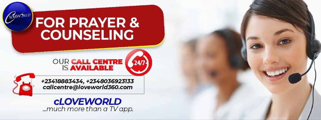 OUR CALL CENTER IS AVAILABLE FOR PRAYER AND COUNSELLING