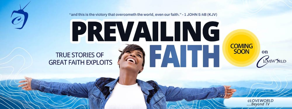 PREVAILING FAITH COMING SOON ON cLOVEWORLD